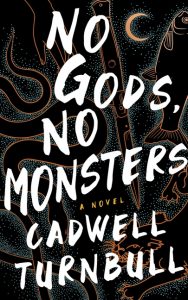 No Gods, No Monsters by Cadwell Turnbull Book Review